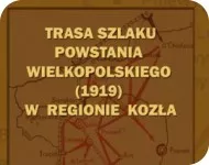 Aktualność: Trasa szlaku Powstania Wielkopolskiego (1919) w Regionie Kozła-444